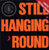 Still Hanging Around (Limited Edition)