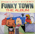 Funky Town - The Album